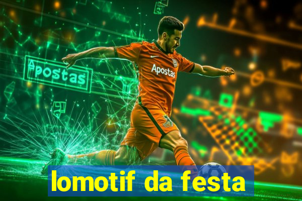 lomotif da festa